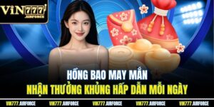 Hồng Bao May Mắn - Nhận Thưởng Khủng Hấp Dẫn Mỗi Ngày 2 Hồng Bao May Mắn - Nhận Thưởng Khủng Hấp Dẫn Mỗi Ngày