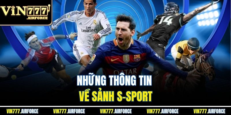 Sảnh S-Sport Tại Vin777 – Đỉnh Cao Trải Nghiệm Trực Tuyến 2 Những thông tin về sảnh S-sport
