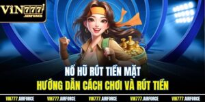 Nổ Hũ Rút Tiền Mặt - Hướng Dẫn Cách Chơi Và Rút Tiền 6 Nổ Hũ Rút Tiền Mặt - Hướng Dẫn Cách Chơi Và Rút Tiền
