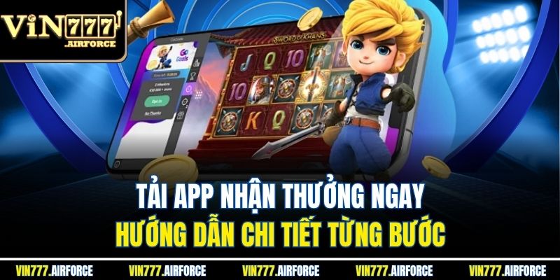 Tải App Nhận Thưởng Ngay - Hướng Dẫn Chi Tiết Từng Bước 1 Tải App Nhận Thưởng Ngay - Hướng Dẫn Chi Tiết Từng Bước